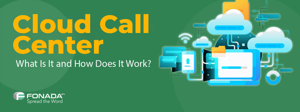 Cloud Call Center: What Is It & How Does It Work?