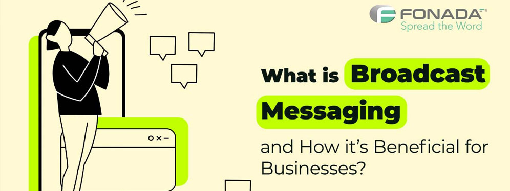 What is Broadcast Messaging? Meaning and Significance