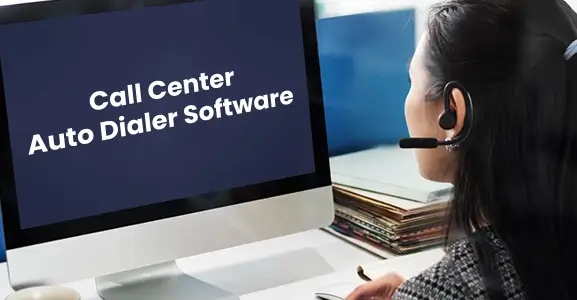 Best Auto Dialer Software for Call Center