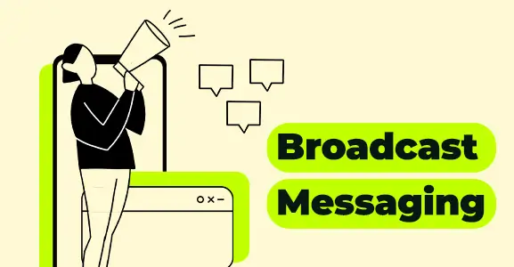 What is Broadcast Messaging? Meaning and Significance